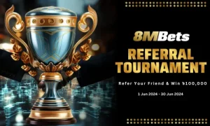 8mbets REFERRAL TOURNAMENT